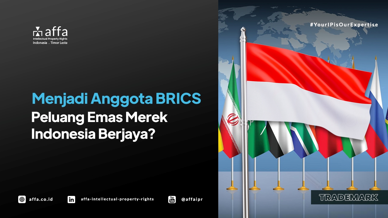 Menjadi Anggota BRICS - Peluang Emas Merek Indonesia Berjaya? - AFFA IPR