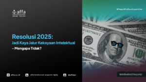 Resolusi 2025: Jadi Kaya Jalur Kekayaan Intelektual - Mengapa Tidak? - AFFA IPR