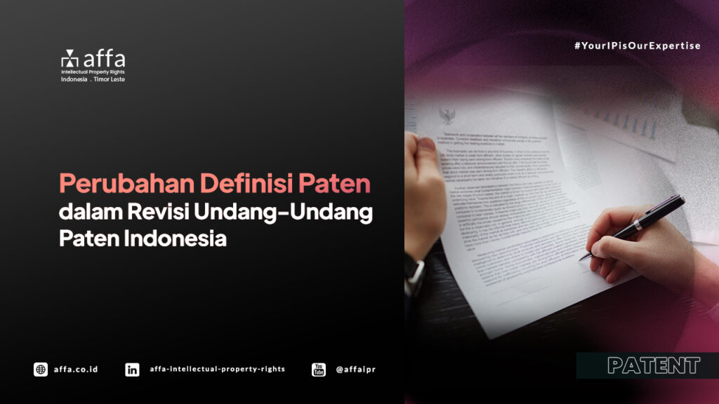 Perubahan Landscape Definisi Paten dalam Revisi Undang-Undang Paten Indonesia - AFFA IPR