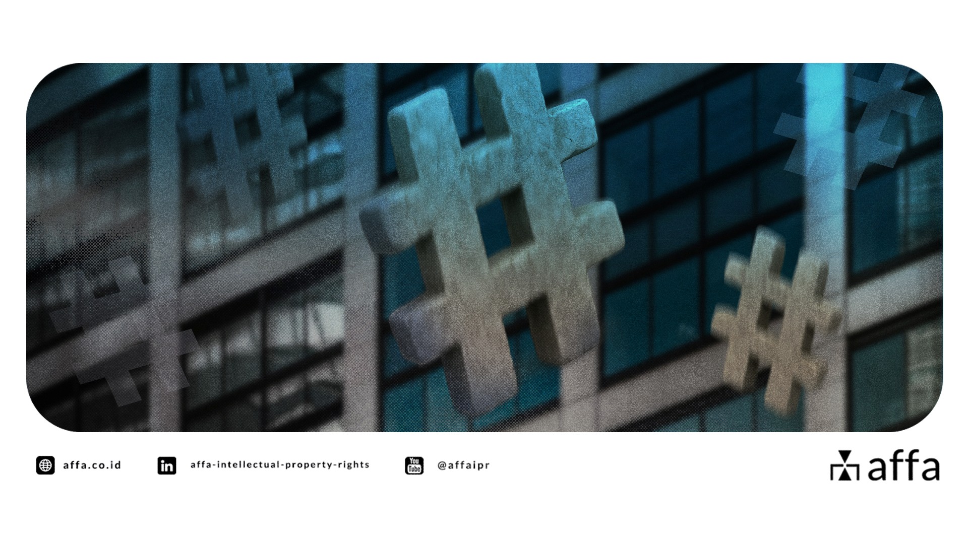 Dapatkah “Hashtag” Didaftarkan Sebagai Merek? - AFFA IPR