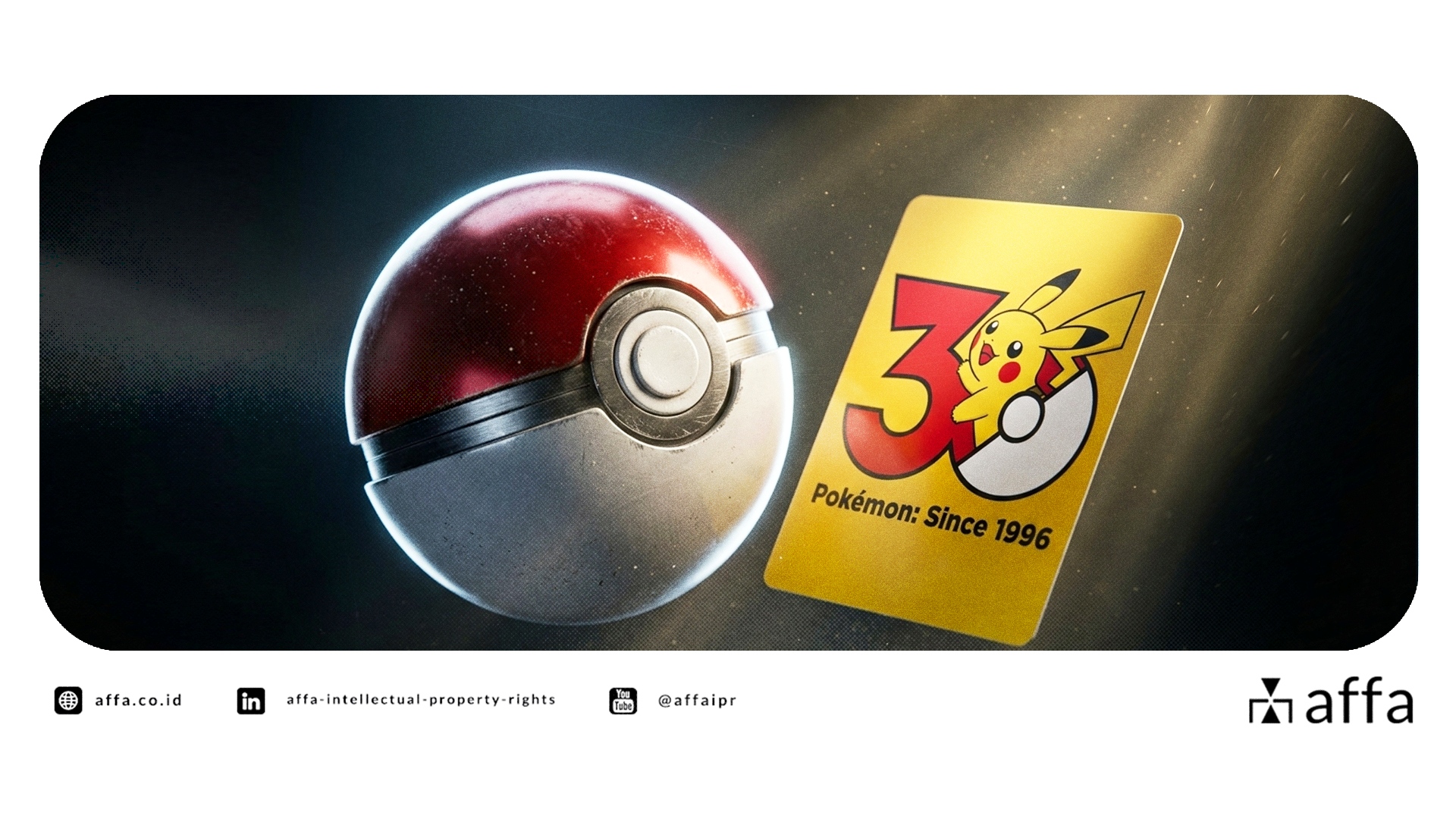 30 Tahun Pokemon: Belajar dari Karakter Berbasis Kekayaan Intelektual Termahal di Dunia - AFFA IPR