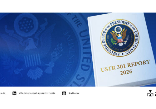 USTR Special 301 Report 2026 Akui Komitmen Kuat Indonesia untuk Perbaikan Perlindungan Kekayaan Intelektual - AFFA IPR